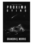 Brandon Q. Morris: Proxima Dying